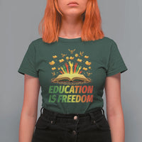 Education Is Freedom T Shirt For Women Black Education Teacher Gift - Wonder Print Shop