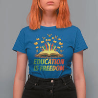 Education Is Freedom T Shirt For Women Black Education Teacher Gift - Wonder Print Shop