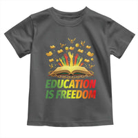 Education Is Freedom Toddler T Shirt Black Education Teacher Gift - Wonder Print Shop