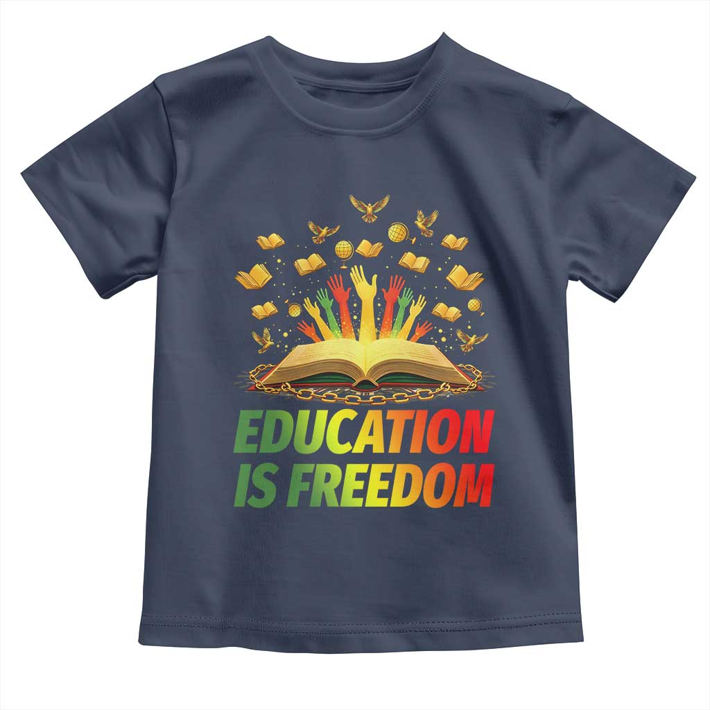 Education Is Freedom Toddler T Shirt Black Education Teacher Gift - Wonder Print Shop