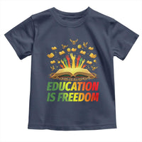 Education Is Freedom Toddler T Shirt Black Education Teacher Gift - Wonder Print Shop