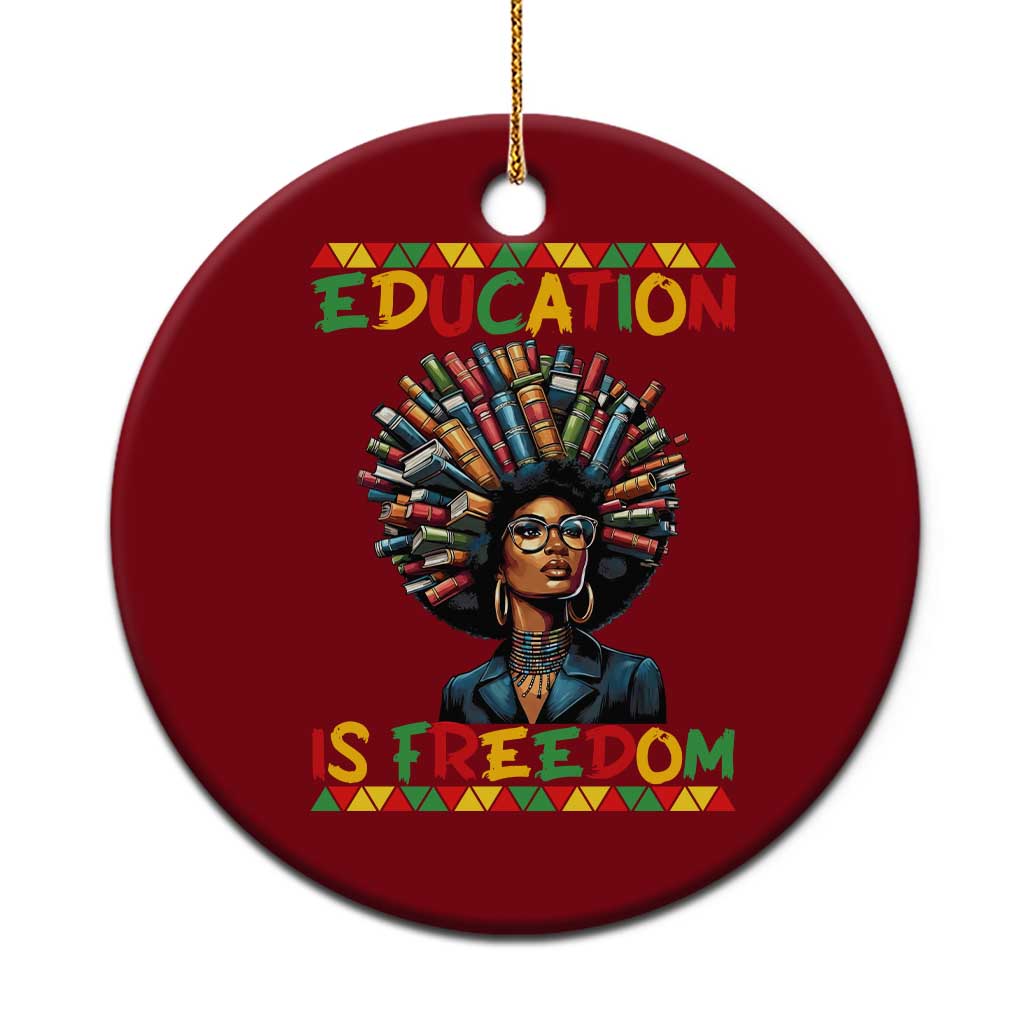 Education Is Freedom Ceramic Ornament Black History Month Gift For Teachers - Wonder Print Shop