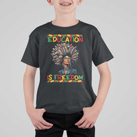 Education Is Freedom T Shirt For Kid Black History Month Gift For Teachers - Wonder Print Shop
