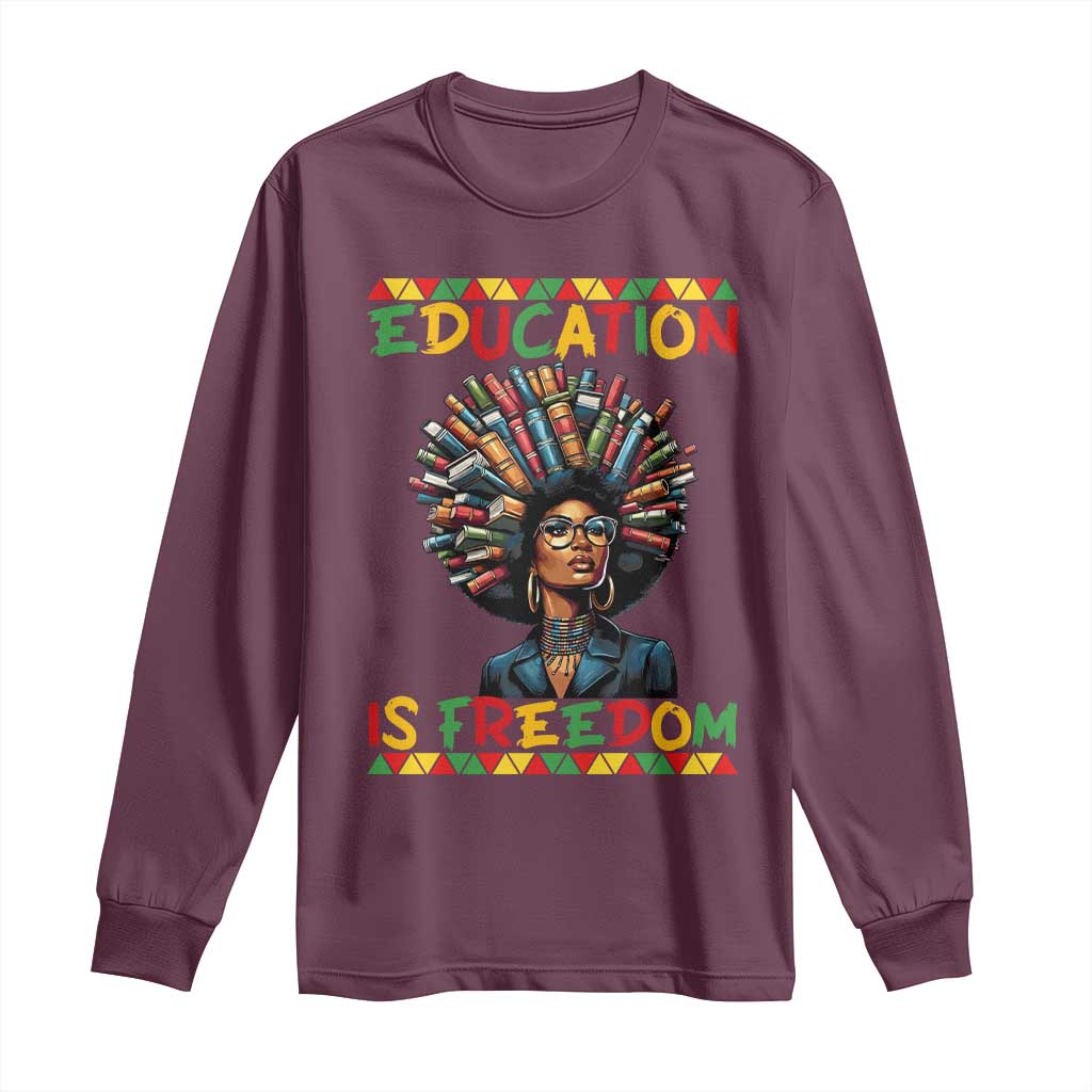Education Is Freedom Long Sleeve Shirt Black History Month Gift For Teachers - Wonder Print Shop