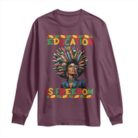 Education Is Freedom Long Sleeve Shirt Black History Month Gift For Teachers - Wonder Print Shop