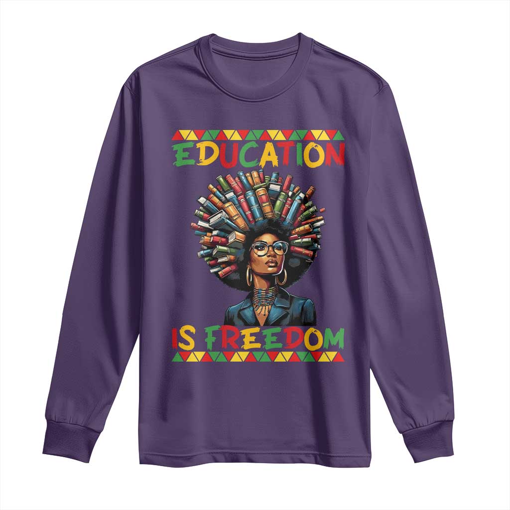 Education Is Freedom Long Sleeve Shirt Black History Month Gift For Teachers - Wonder Print Shop