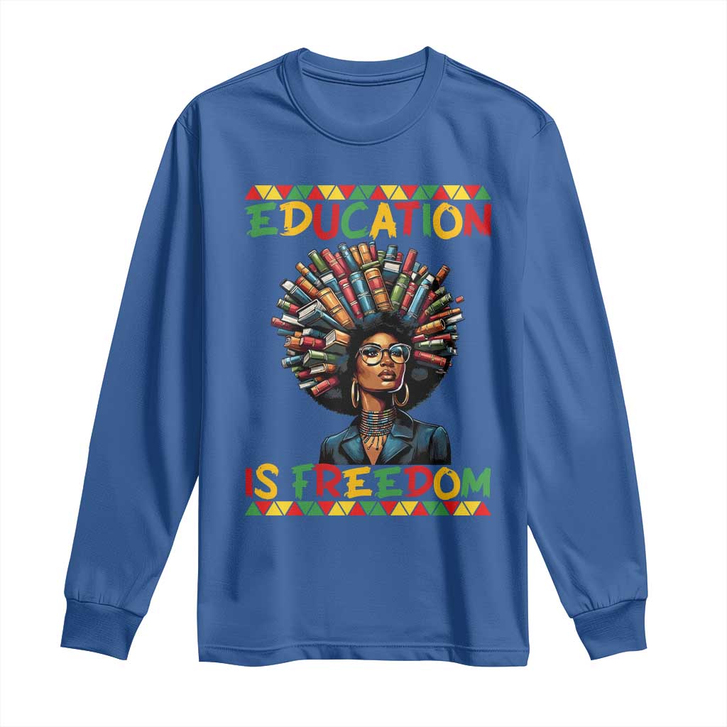 Education Is Freedom Long Sleeve Shirt Black History Month Gift For Teachers - Wonder Print Shop