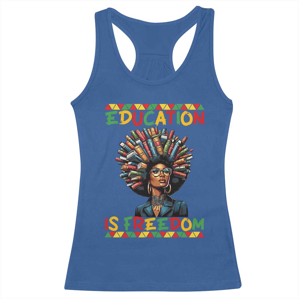 Education Is Freedom Racerback Tank Top Black History Month Gift For Teachers - Wonder Print Shop
