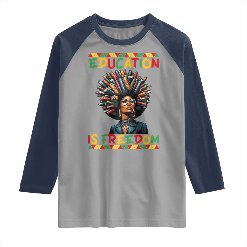 Education Is Freedom Raglan Shirt Black History Month Gift For Teachers - Wonder Print Shop