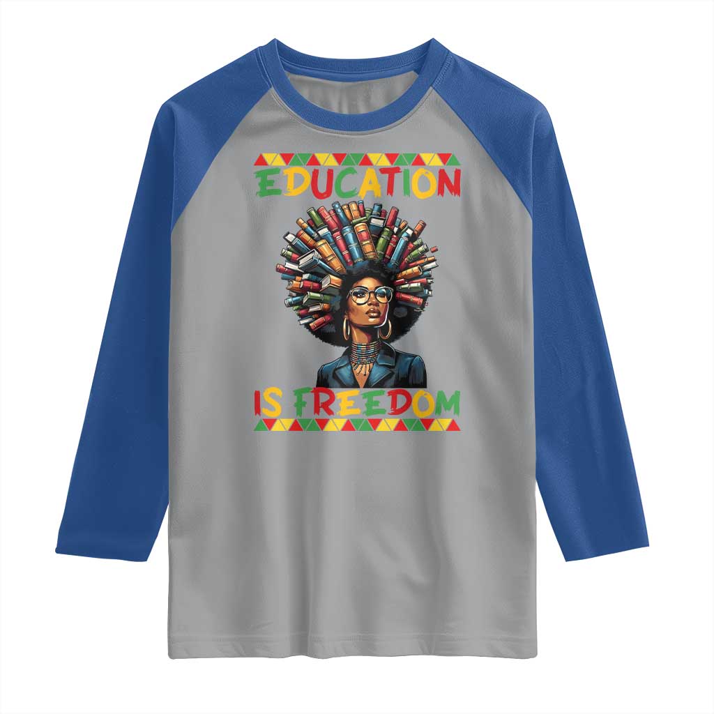 Education Is Freedom Raglan Shirt Black History Month Gift For Teachers - Wonder Print Shop