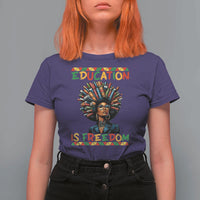 Education Is Freedom T Shirt For Women Black History Month Gift For Teachers - Wonder Print Shop