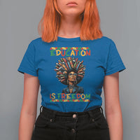 Education Is Freedom T Shirt For Women Black History Month Gift For Teachers - Wonder Print Shop