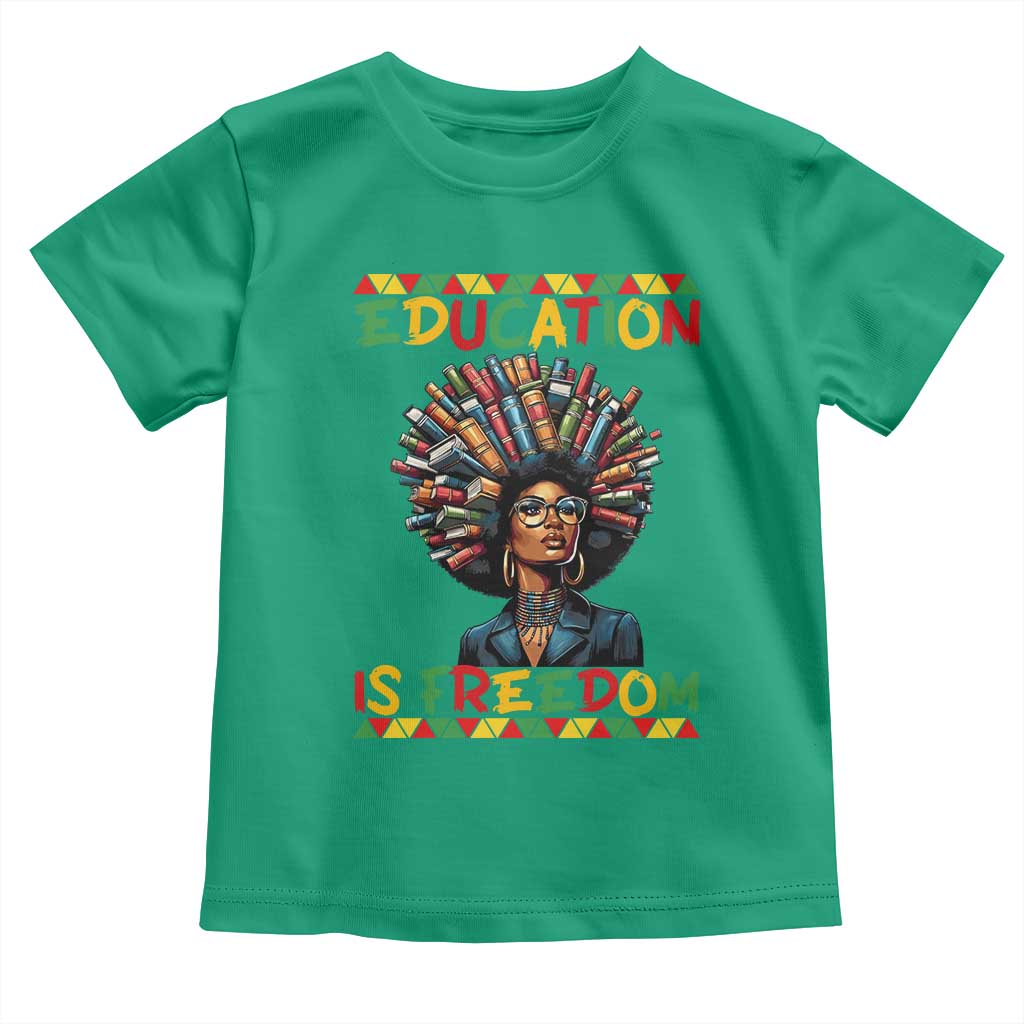Education Is Freedom Toddler T Shirt Black History Month Gift For Teachers - Wonder Print Shop