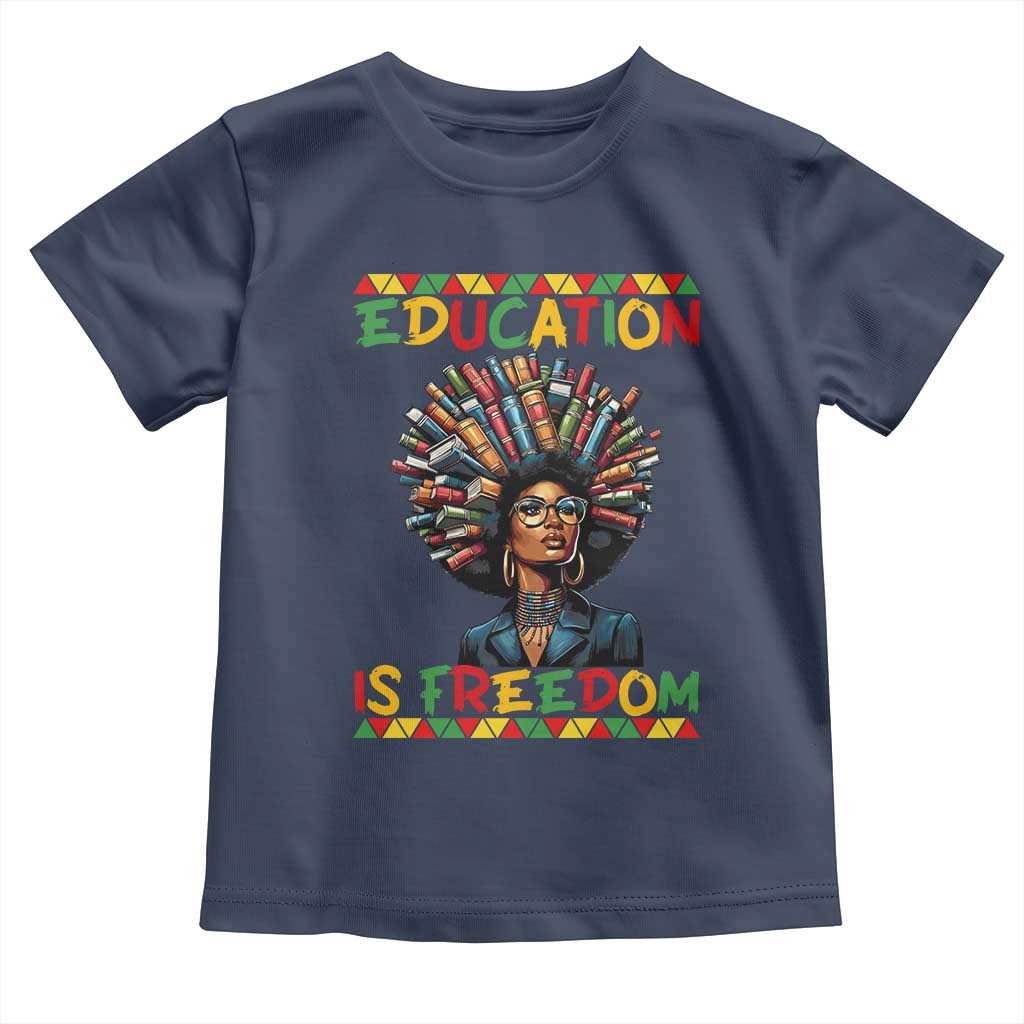 Education Is Freedom Toddler T Shirt Black History Month Gift For Teachers - Wonder Print Shop