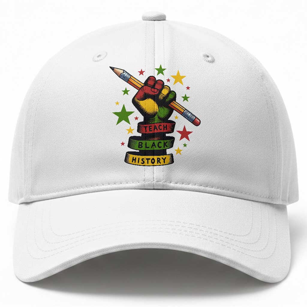 Teach Black History Education Pride Baseball Cap Black History Month