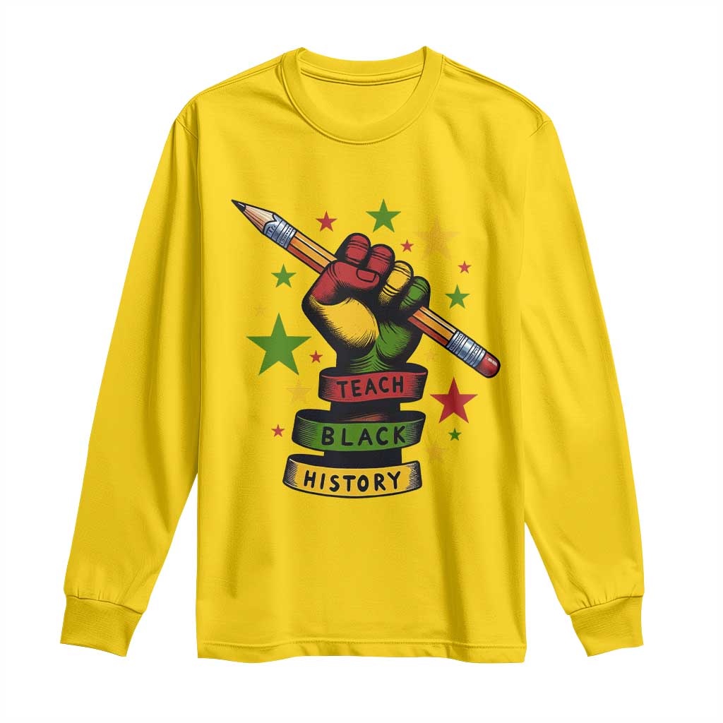 Teach Black History Education Pride Long Sleeve Shirt Black History Month - Wonder Print Shop
