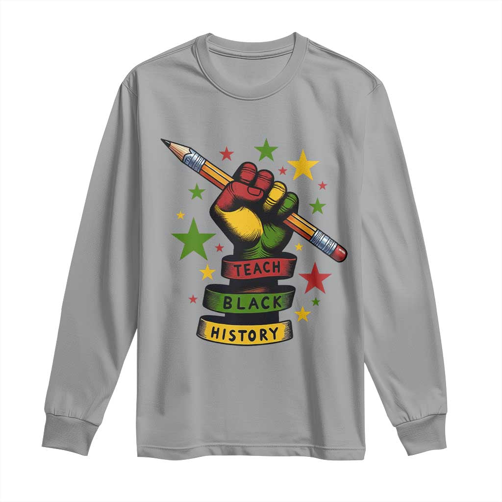 Teach Black History Education Pride Long Sleeve Shirt Black History Month - Wonder Print Shop