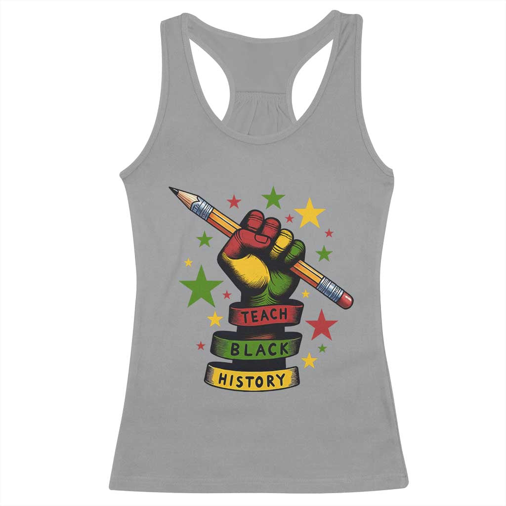 Teach Black History Education Pride Racerback Tank Top Black History Month - Wonder Print Shop