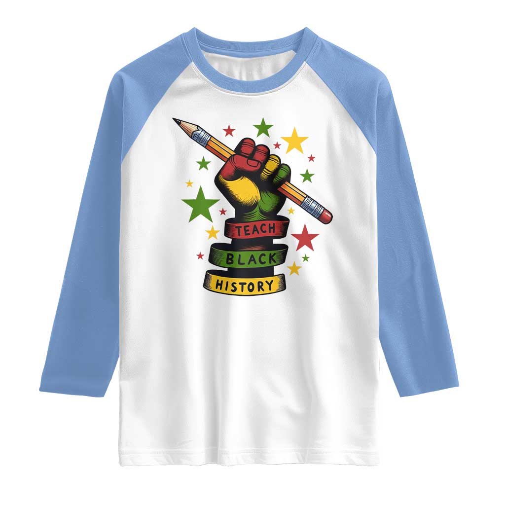 Teach Black History Education Pride Raglan Shirt Black History Month - Wonder Print Shop