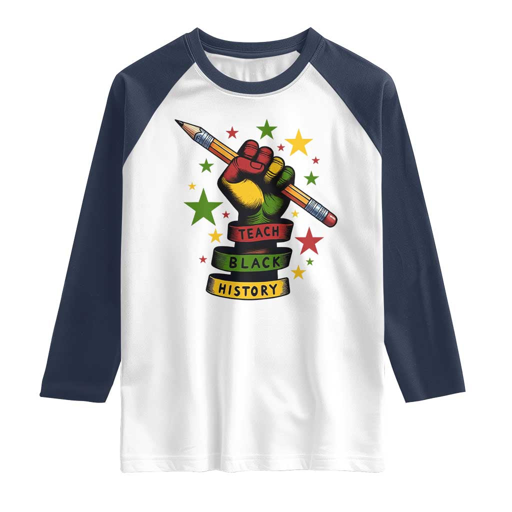 Teach Black History Education Pride Raglan Shirt Black History Month - Wonder Print Shop