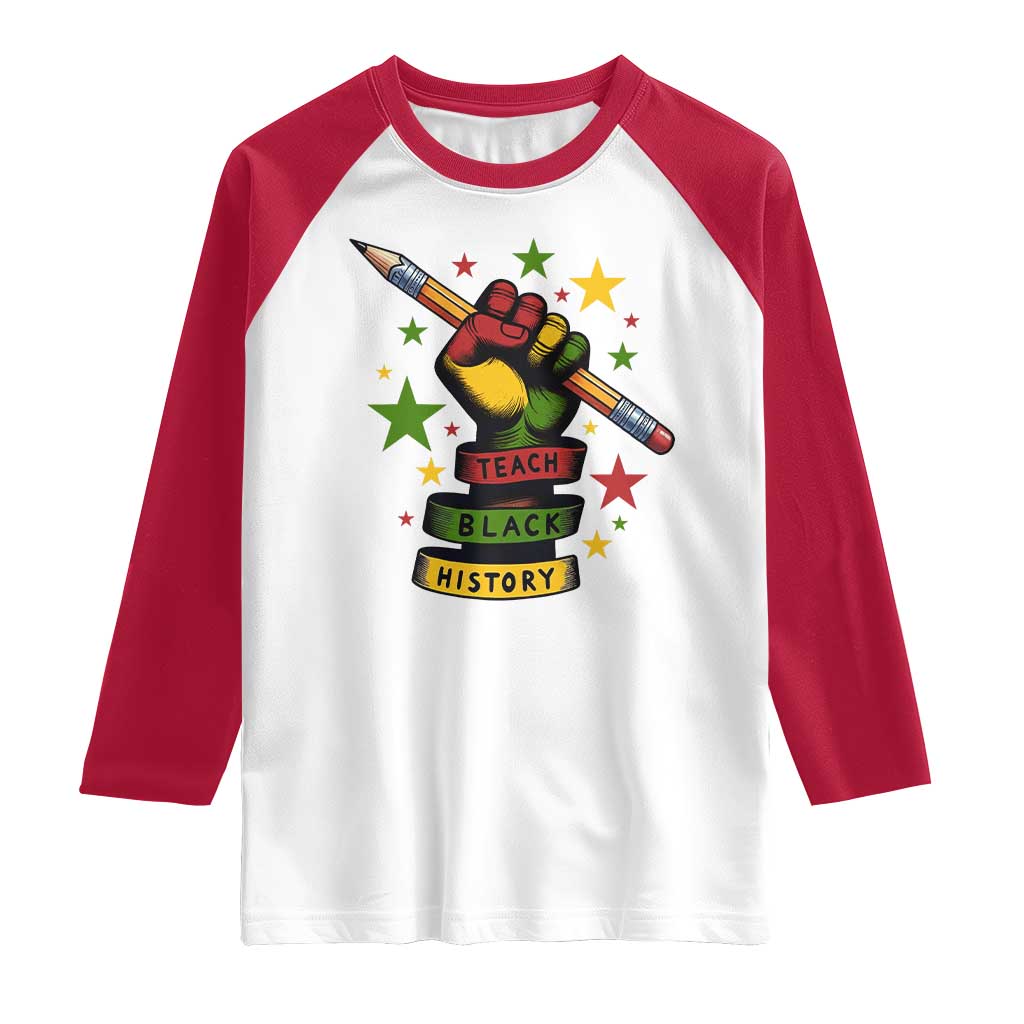 Teach Black History Education Pride Raglan Shirt Black History Month - Wonder Print Shop