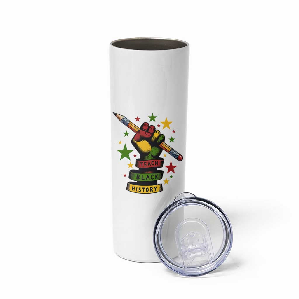 Teach Black History Education Pride Skinny Tumbler Black History Month - Wonder Print Shop