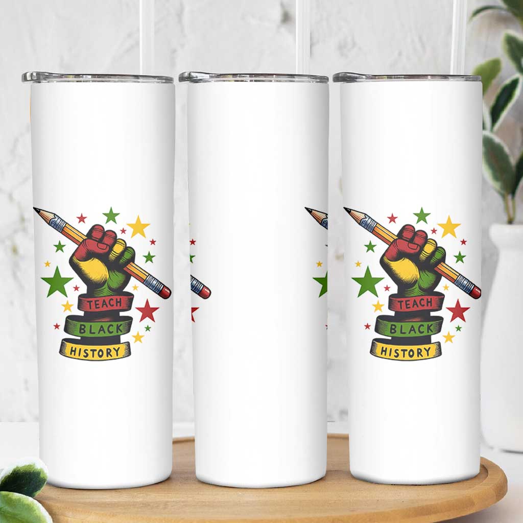 Teach Black History Education Pride Skinny Tumbler Black History Month - Wonder Print Shop