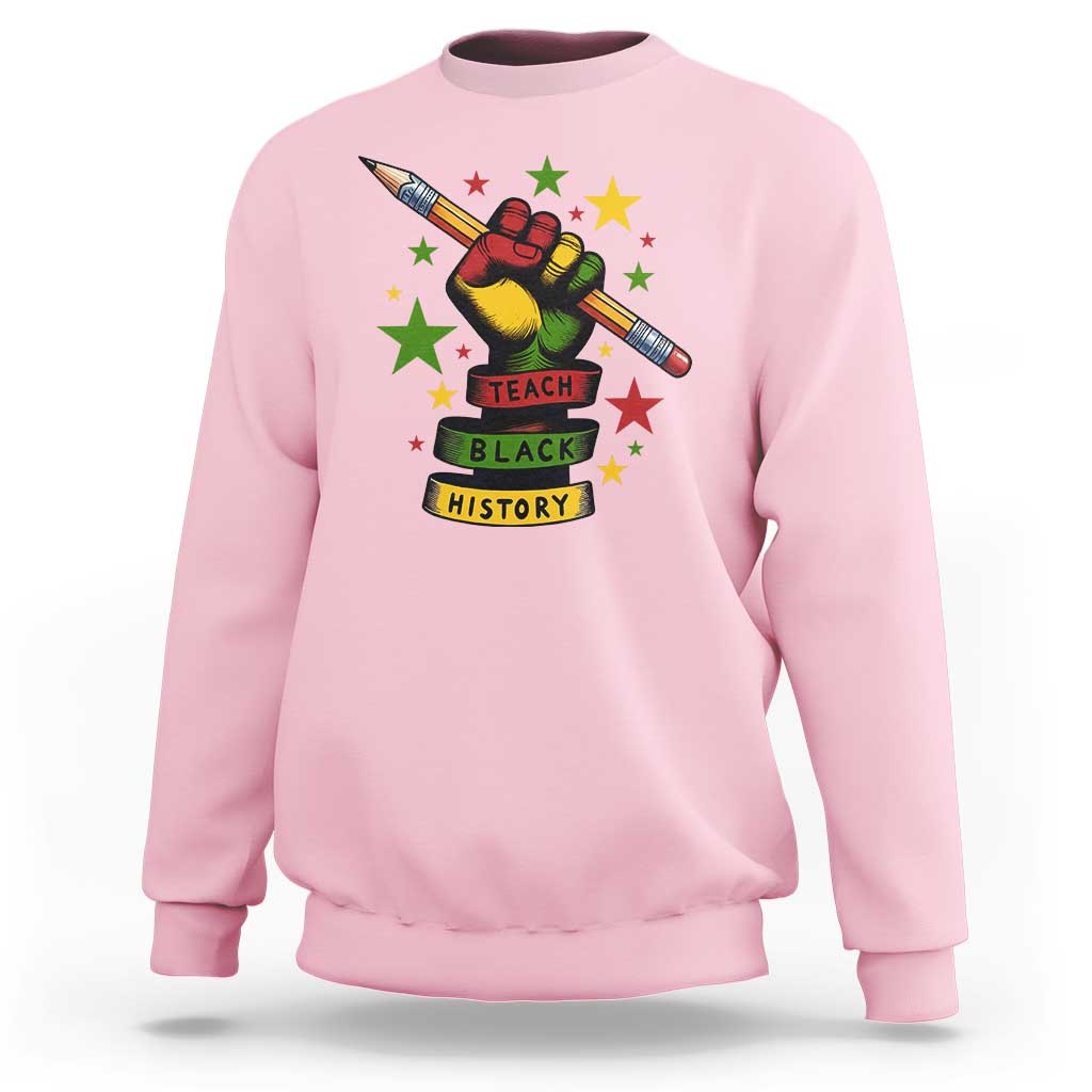 Teach Black History Education Pride Sweatshirt Black History Month - Wonder Print Shop