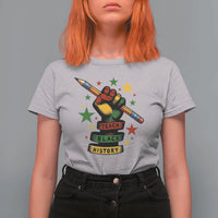 Teach Black History Education Pride T Shirt For Women Black History Month - Wonder Print Shop