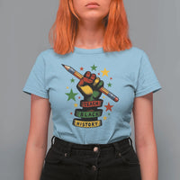 Teach Black History Education Pride T Shirt For Women Black History Month - Wonder Print Shop