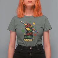 Teach Black History Education Pride T Shirt For Women Black History Month - Wonder Print Shop