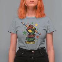 Teach Black History Education Pride T Shirt For Women Black History Month - Wonder Print Shop