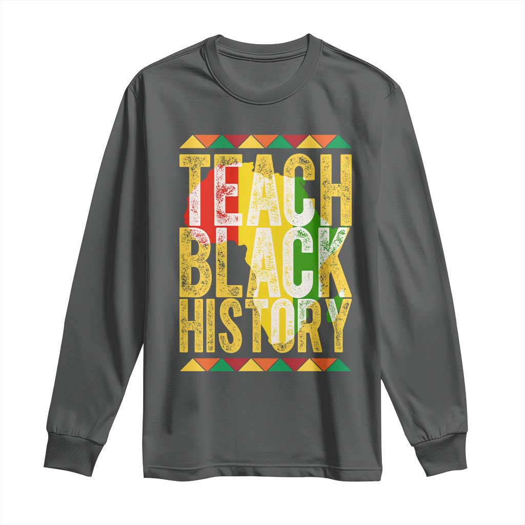 Teach Black History Long Sleeve Shirt Black History Month Gift For Teachers - Wonder Print Shop