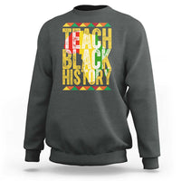 Teach Black History Sweatshirt Black History Month Gift For Teachers - Wonder Print Shop