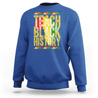 Teach Black History Sweatshirt Black History Month Gift For Teachers - Wonder Print Shop
