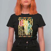 Teach Black History T Shirt For Women Black History Month Gift For Teachers - Wonder Print Shop