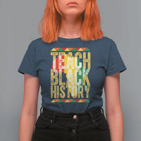 Teach Black History T Shirt For Women Black History Month Gift For Teachers - Wonder Print Shop