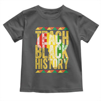 Teach Black History Toddler T Shirt Black History Month Gift For Teachers - Wonder Print Shop
