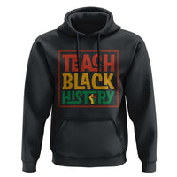 Black History Month Gift Hoodie Teach Black History Empowerment - Wonder Print Shop