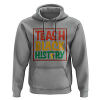 Black History Month Gift Hoodie Teach Black History Empowerment - Wonder Print Shop
