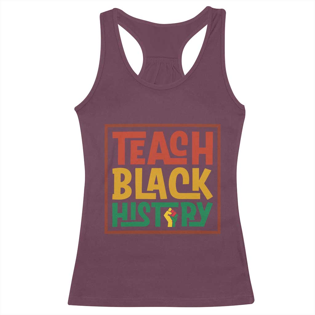 Black History Month Gift Racerback Tank Top Teach Black History Empowerment - Wonder Print Shop