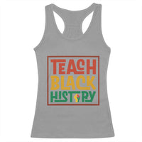 Black History Month Gift Racerback Tank Top Teach Black History Empowerment - Wonder Print Shop