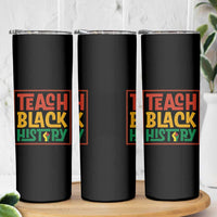 Black History Month Gift Skinny Tumbler Teach Black History Empowerment - Wonder Print Shop