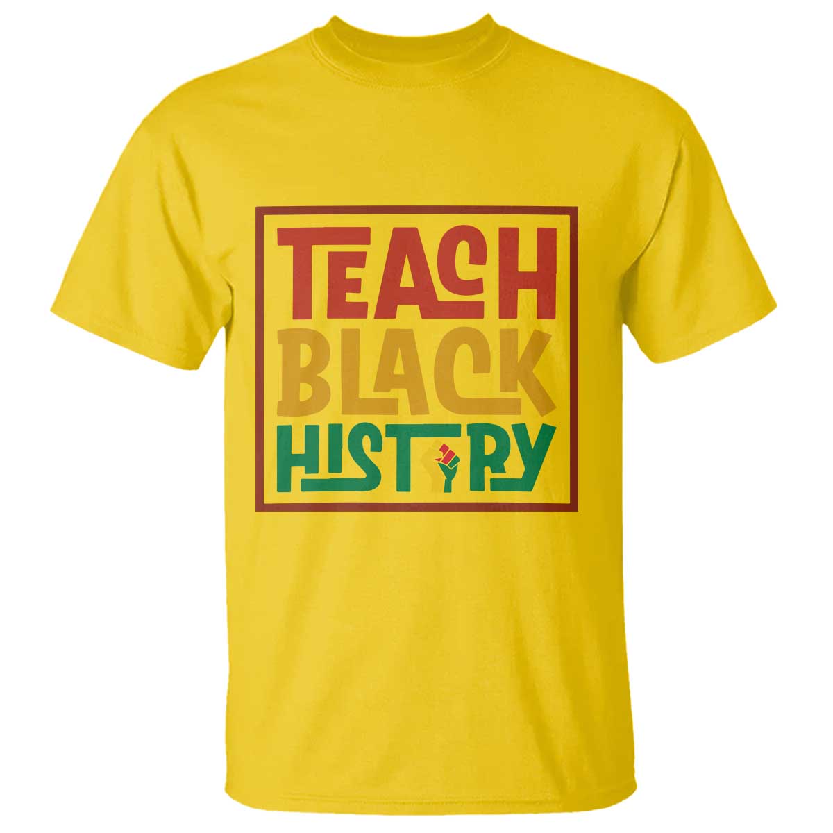 Black History Month Gift T Shirt Teach Black History Empowerment - Wonder Print Shop
