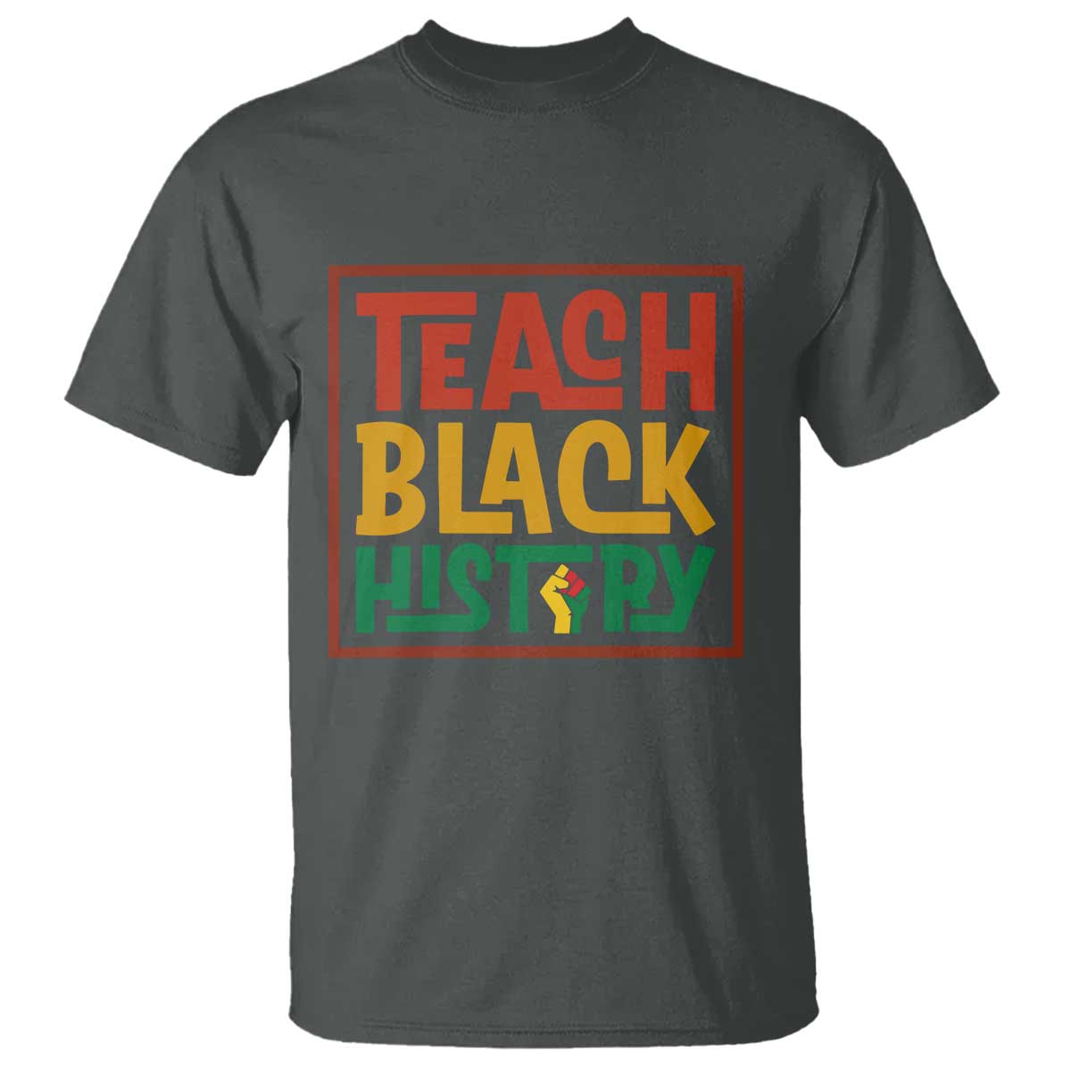 Black History Month Gift T Shirt Teach Black History Empowerment - Wonder Print Shop