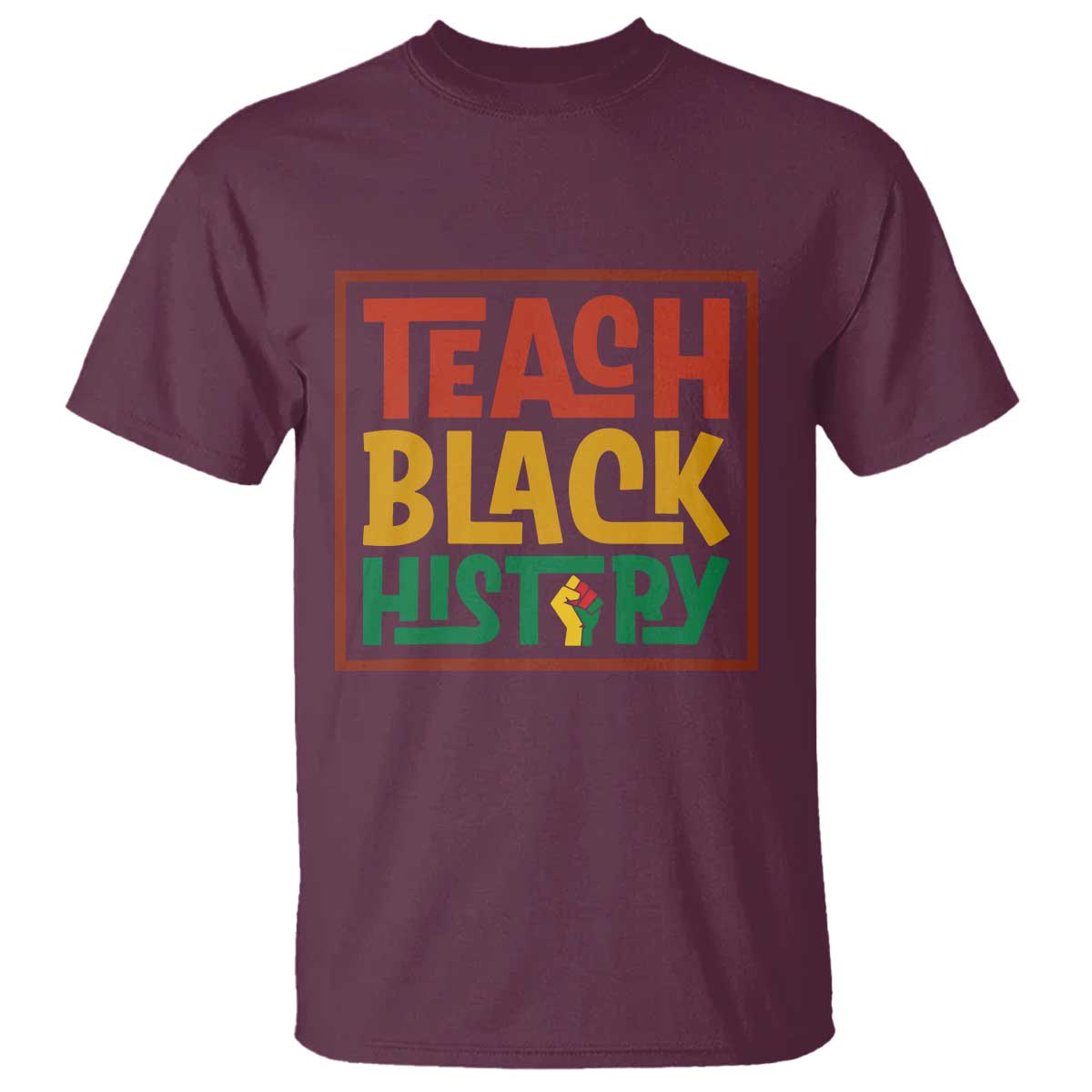 Black History Month Gift T Shirt Teach Black History Empowerment - Wonder Print Shop