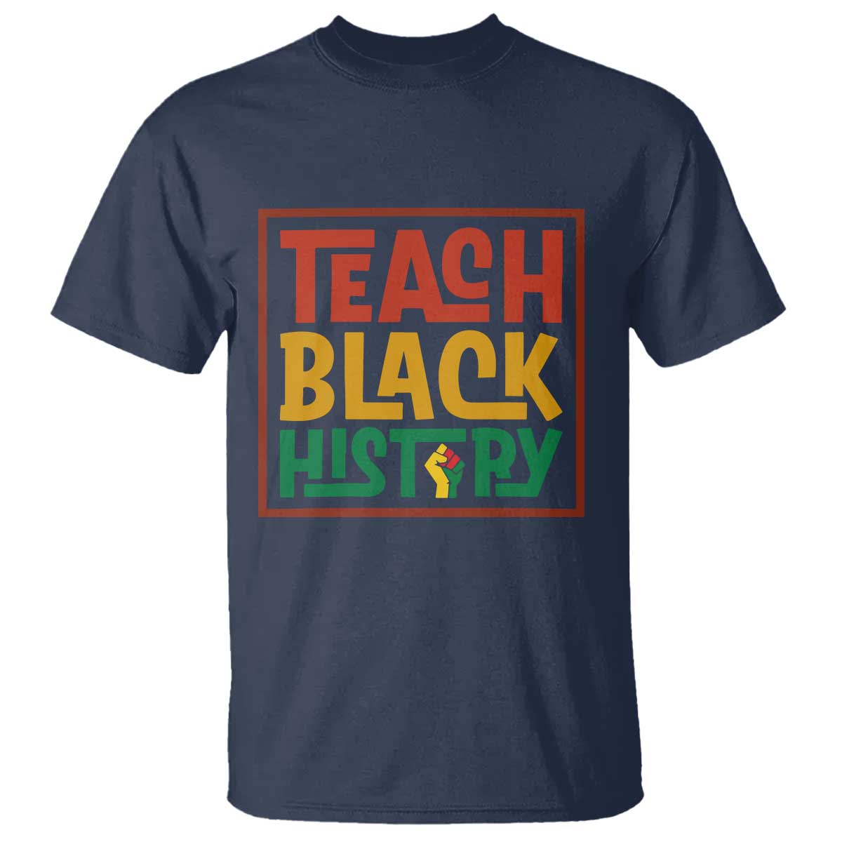 Black History Month Gift T Shirt Teach Black History Empowerment - Wonder Print Shop