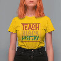 Black History Month Gift T Shirt For Women Teach Black History Empowerment - Wonder Print Shop