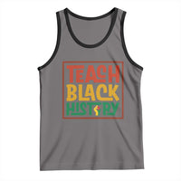 Black History Month Gift Tank Top Teach Black History Empowerment - Wonder Print Shop