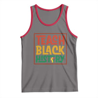 Black History Month Gift Tank Top Teach Black History Empowerment - Wonder Print Shop